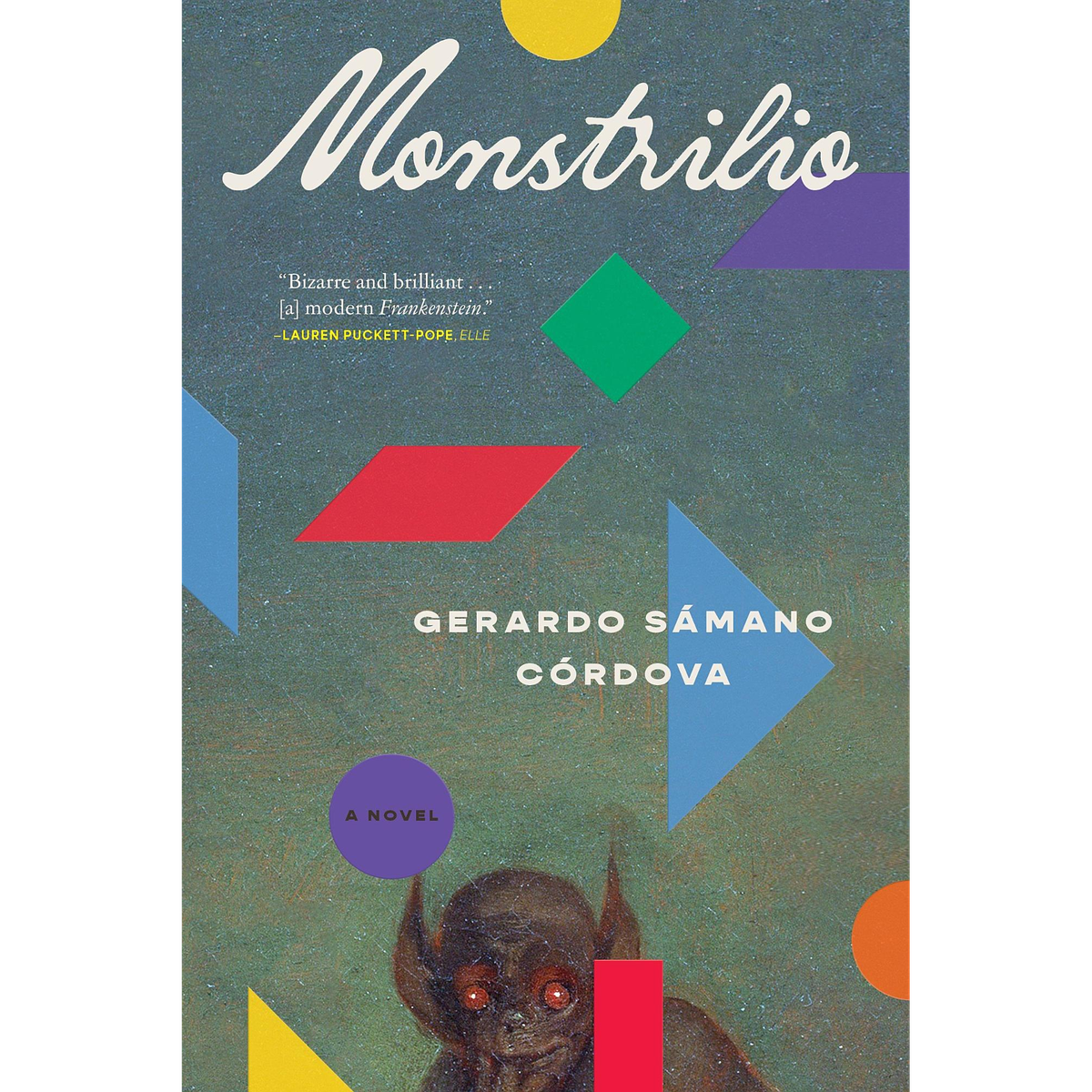 Book cover for Monstrilio. It features scattered, colorful geometric shapes and a batlike monster child lurking at the bottom.